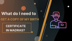What do I need to get a copy of my birth certificate in Madras?