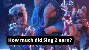 How much did Sing 2 earn?