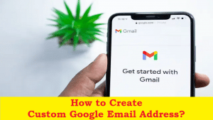 How to create Custom Google email address