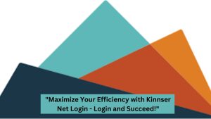 "Maximize Your Efficiency with Kinnser Net Login - Login and Succeed!"