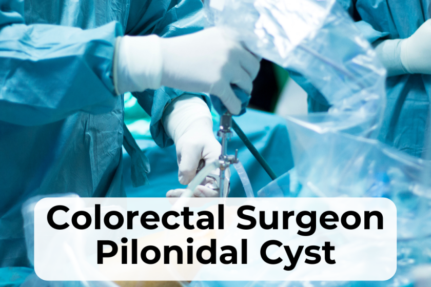 colorectal surgeon pilonidal cyst