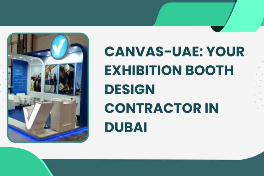 Canvas-UAE: Your Exhibition Booth Design Contractor in Dubai