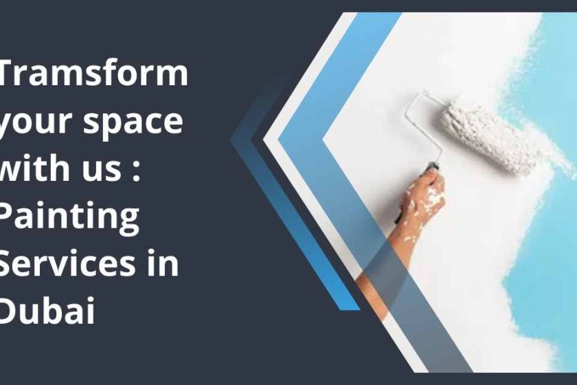 Tramsform your space with us Painting Services in Dubai