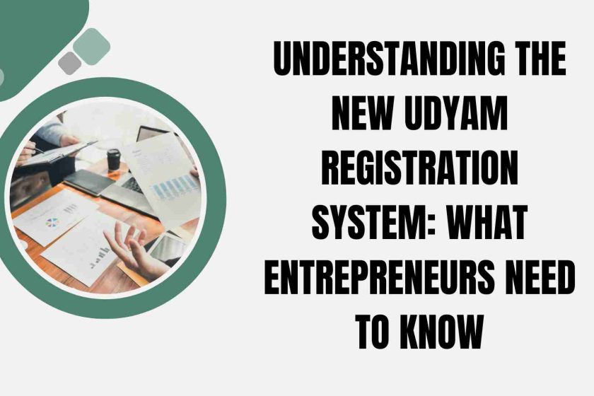 Understanding the New Udyam Registration System What Entrepreneurs Need to Know