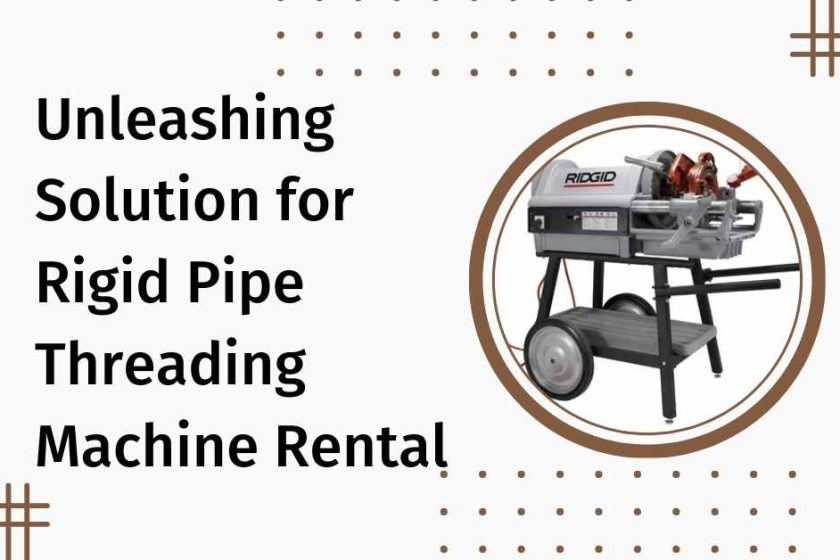 Unleashing Solution for Rigid Pipe Threading Machine Rental