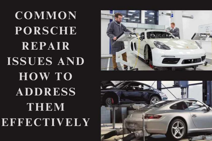 Common Porsche Repair Issues and How to Address Them Effectively