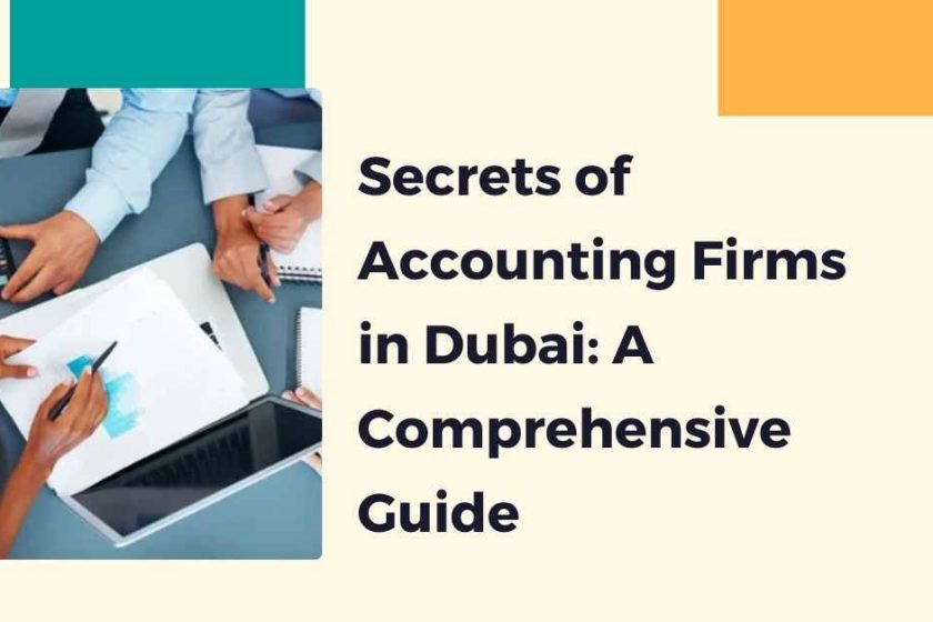 Secrets of Accounting Firms in Dubai A Comprehensive Guide